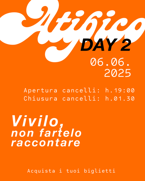 ATIPICO DAY 2  - Via Alba 2B, Savigliano (CN) - Eccola, finalmente ci siamo.Venerdì 6 Giugno pronti a ballare, a emozionarsi, a stupirci e a festeggiare.Se ancora non hai ancora preso il tuo bigliet...