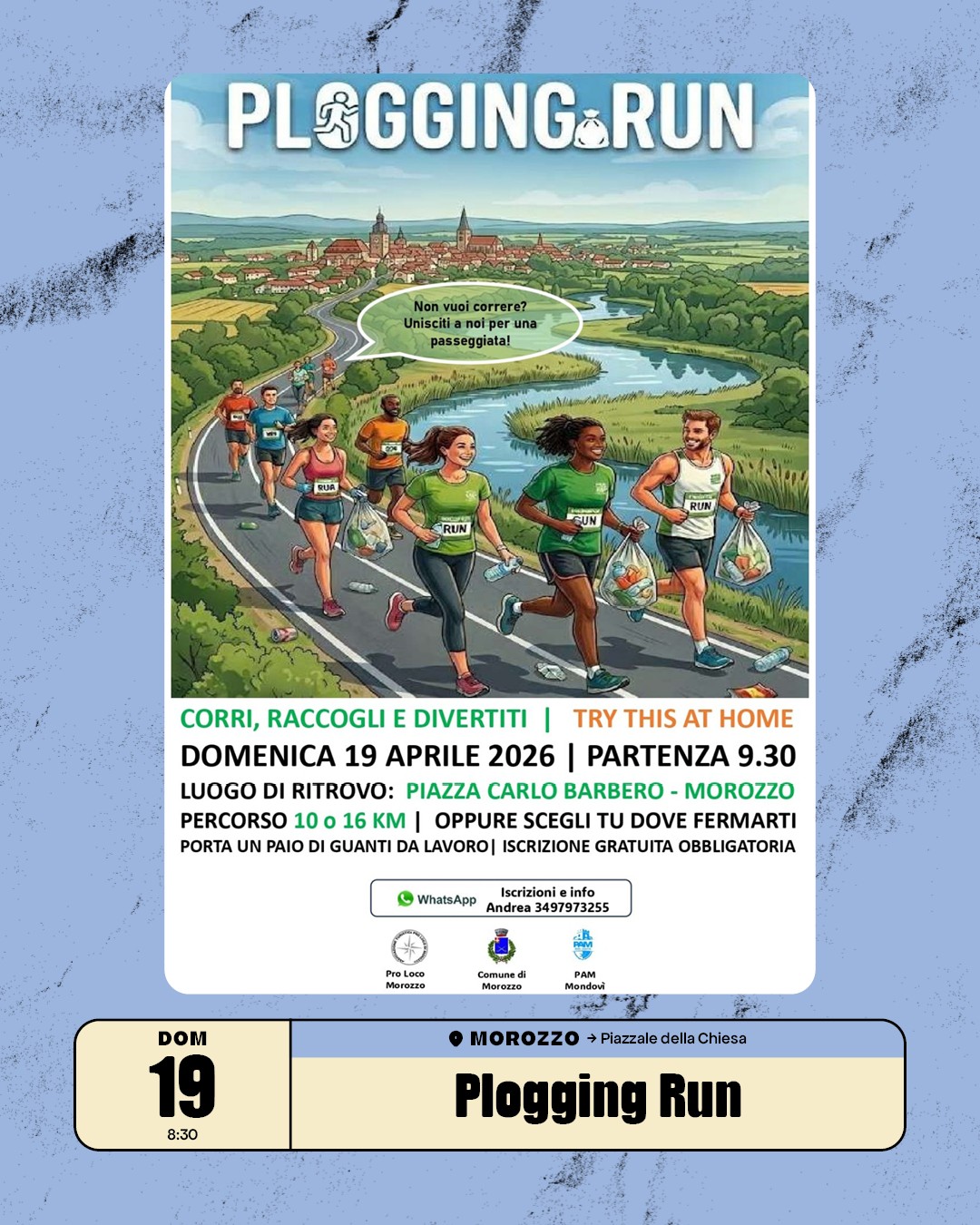 PLOGGING RUN  - Piazza Carlo Barbero, Morozzo (CN) - IL PERCORSO


Giro di boa 5 km: Punto di svolta in località Riforano.


Giro di boa 8 km: Punto di svolta in località Trucchi.



REGOLE DELL'EVENTO
L...