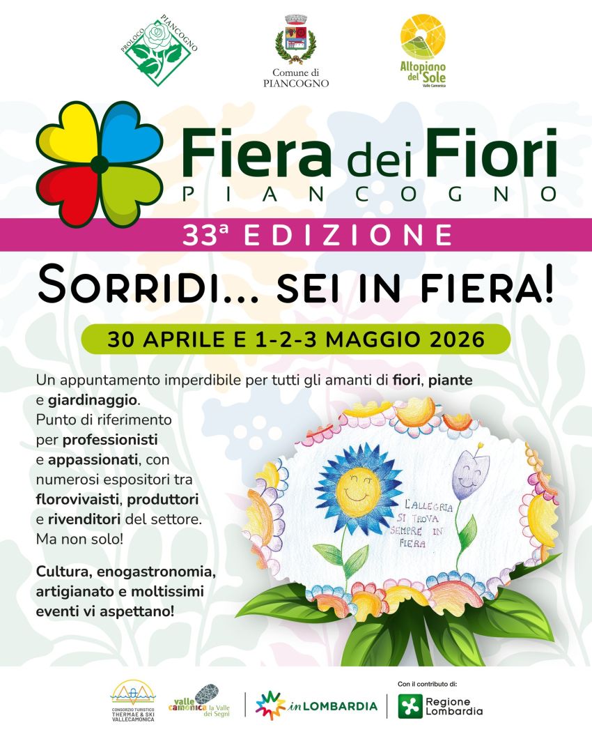 33a edizione della Fiera dei Fiori - Centro città, Piancogno (BS) - Sorridi…sei in fiera! 🌸È questo il tema della 33ª edizione della Fiera dei Fiori: un messaggio che intende valorizzare il clima di leggerezza e convi...