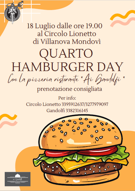 Hamburger day - Circolo Lionetto, via XX Settembre 9, Villanova Mondovì (CN) - Quarta edizione dell'hamburger day al Circolo Lionetto, con la partecipazione del ristorante-pizzeria "Ai Gandolfi" di Monastero Vasco. Hamburger d'au...