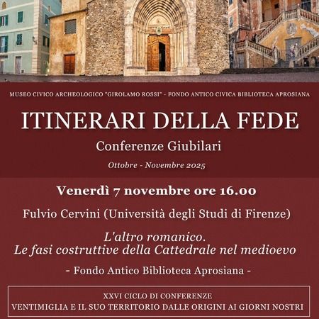 Conferenza - Fondo Antico Civica Biblioteca Aprosiana, Ventimiglia (IM) - Ventimiglia, Fondo Antico Civica Biblioteca Aprosiana
Venerdì 7 novembre 2025, ore 16.00
Conferenza di Fulvio Cervini su “L'altro romanico. Le fasi...