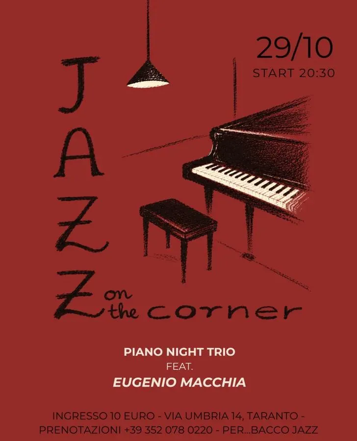 Jazz on the Corner | Piano Night Trio - Eugenio Macchia - Via Umbria 14 (Per... Bacco), Taranto (TA) - 
