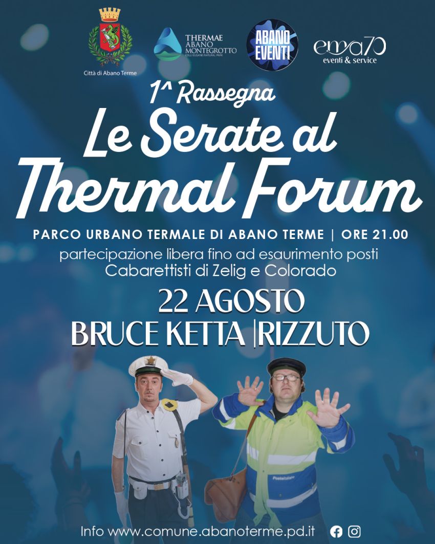 SERATA CABARET - ABANO TERME - 22 agosto 2026 - THERMAL FORUM, Abano Terme (PD) - Il Comune di Abano Terme, sabato 22 agosto, organizza, in collaborazione con Ema70 Eventi & Service la terza SERATA CABARET con i comici di Zelig e Co...