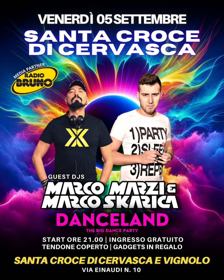 DANCELAND con Marco Marzi & Marco Skarica - Frazione Santa Croce, Via Einaudi n. 10, Cervasca (CN) - VENERDÌ 05 SETTEMBRE – SANTA CROCE DI CERVASCA (CUNEO)💥Special Guest: MARCO MARZI & MARCO SKARICA 💥🎧 DANCELAND – THE BIG DANCE PARTY 🎧❤ ANIMAZIONE...