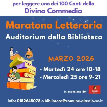 Maratona Letteraria - Auditorium della Biblioteca, Alassio (SV) - iscriviti in biblioteca per leggere uno dei 100 Canti della Divina Commedia
Maratona Letteraria 
Auditorium della Biblioteca
MARZO 2026
- Martedì...