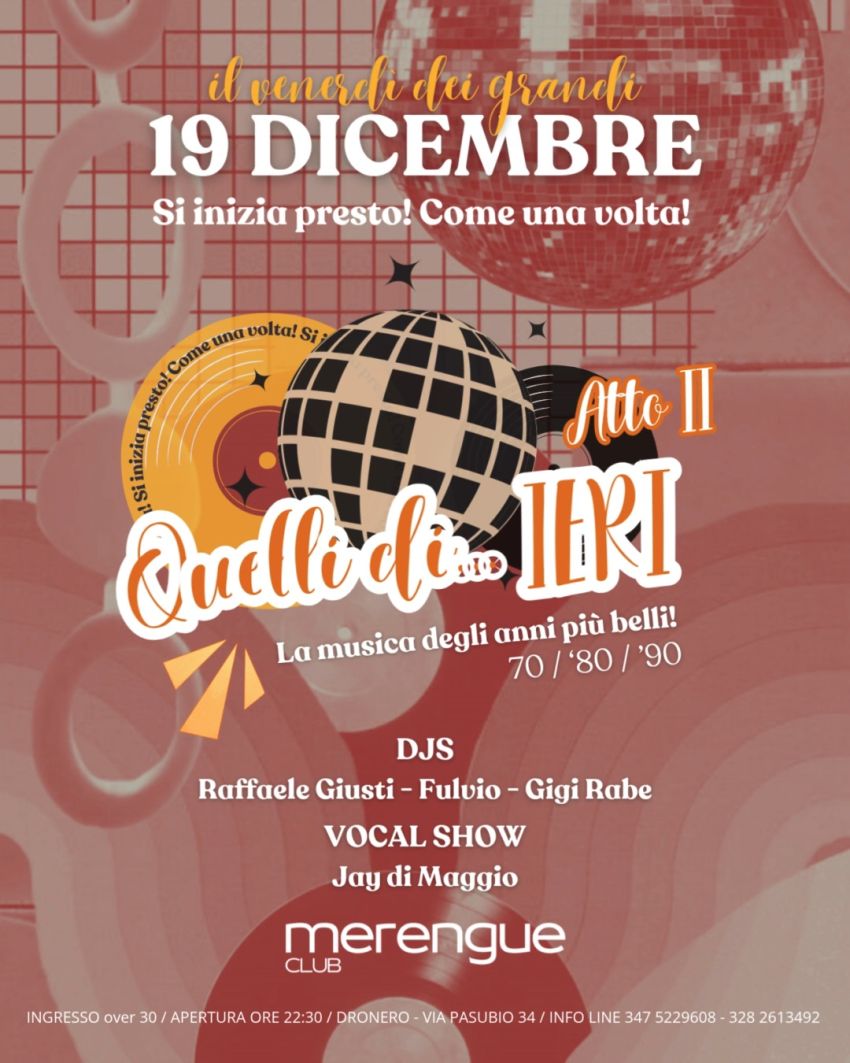 📀Quelli di...IERI📀 - Via Pasubio, 34, Dronero (CN) - Il nostro venerdì dei grandi! ✨
📅 19 DICEMBRE - ORE 22:30 
🎶 DJS Raffaele Giusti - Fulvio - Gigi Rabe
🎤 VOCAL SHOW Jay di Maggio
🪩 Una serata a s...