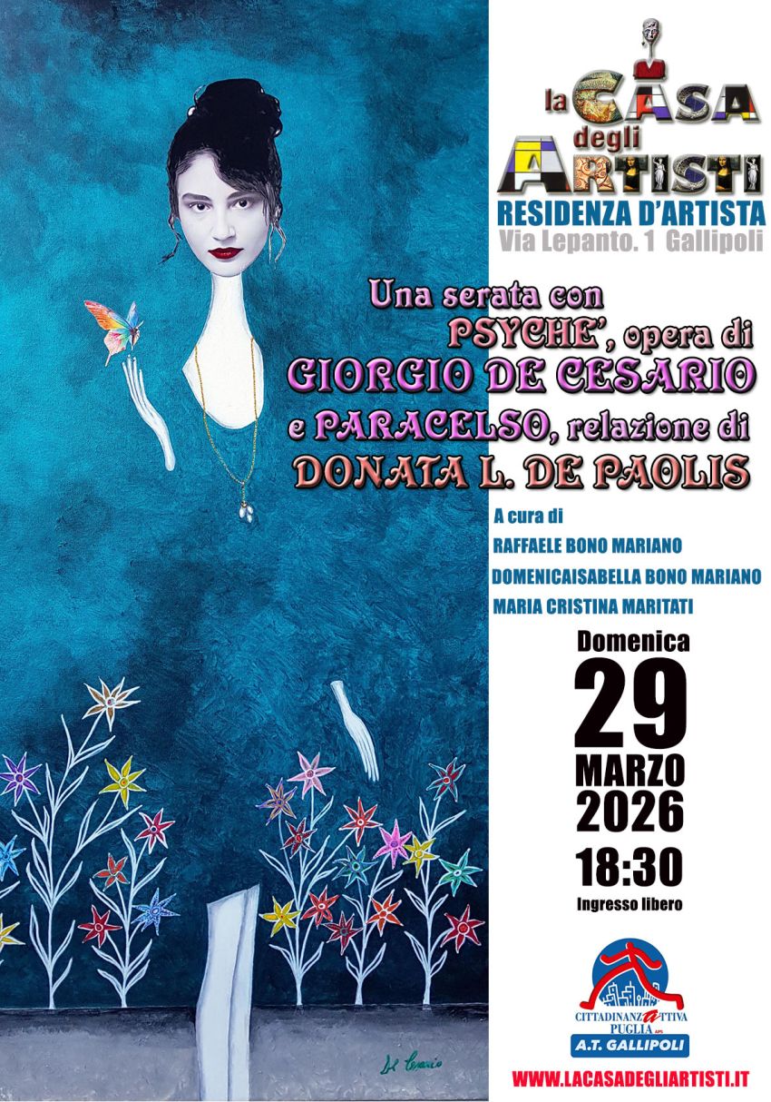 Presentazione: Psychè, opera di Giorgio De Cesario e Paracelso di Donata L. De Paolis. - Via Lepanto, 1 , Gallipoli (LE) - Una serata con Psychè, opera di Giorgio De Cesario e Paracelso, relazione di Donata L. De Paolis.
Ancora un evento fra i  tanti del calendario 2026 de...