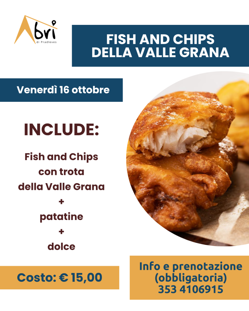 SERATE GASTRONOMICHE ALL'ABRI' - Fish and chips della Valle Grana - Via Nazzari, 3, Pradleves (CN) - 




 𝗙𝗶𝘀𝗵 𝗮𝗻𝗱 𝗰𝗵𝗶𝗽𝘀 𝗱𝗲𝗹𝗹𝗮 𝗩𝗮𝗹𝗹𝗲 𝗚𝗿𝗮𝗻𝗮
 Venerdì 16 ottobre 2026
 


Per il terzo appuntamento dei venerdì gastronomici all'Abrì ti proponiamo il Fish...