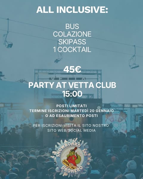 SKI DAY + APRÈS-SKI PARTY: L’EVENTO DELL’INVERNO È QUI! - Sci Club Dronero - Vetta Club, Limone Piemonte (CN) - Il 24 Gennaio la destinazione è una sola: Limone Piemonte. Pronto a volare sulla neve con Snowboard Ski Dronero? Abbiamo preparato una giornata All In...