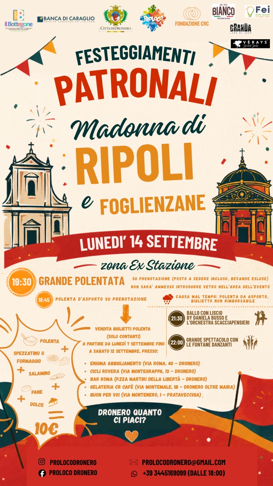 FESTEGGIAMENTI PATRONALI MADONNA DI RIPOLI E FOGLIENZANE - Piazza Martiri, Terrazza Cinema Teatro IRIS, zona Ex Stazione, Dronero (CN) - 🎉 corse serali, aperitivi in terrazza, odore di polenta e spezzatino 🎉
L’11, 12 e 14 settembre tornano i FESTEGGIAMENTI PATRONALI DI MADONNA DI RIPO...