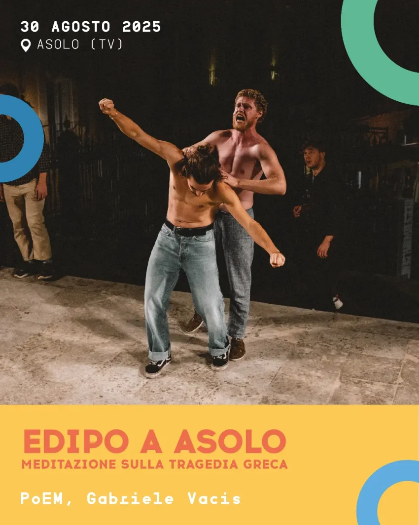 EDIPO A ASOLO - Parco di Villa Ca' Falier – Villa d'Asolo, Asolo (TV) - Prima assoluta EDIPO A ASOLO                                      Meditazione sulla tragedia grecaUna Lecture show di GABRIELE VACIS e del professore...