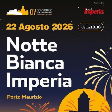 Notte Bianca Imperia - Centro citta', Imperia (IM) - 22 Agosto 2026  
Notte Bianca Imperia a Porto Maurizio dalle 18:30. 