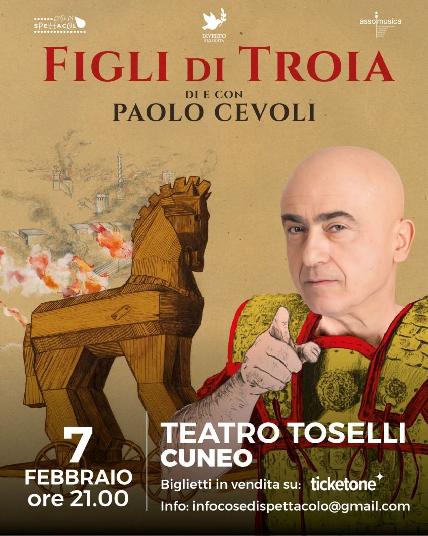 FIGLI DI TROIA DI E CON PAOLO CEVOLI - Teatro Toselli, Cuneo (CN) - Paolo Cevoli in questo suo nuovo monologo racconta in chiave ironica e contemporanea il mitico viaggio di Enea paragonandolo ad altri viaggi che hanno...