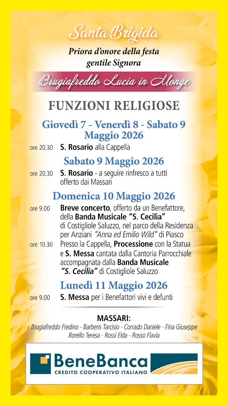 Festa di Santa Brigida 2026 - Cappella di Santa Brigida, Piasco (CN) - Giovedì 7 - Venerdì 8 - Sabato 9 Maggio
ore 20,30 - S. Rosario alla Cappella
Sabato 9 Maggio
ore 20,30 - S. Rosarioa seguire Rinfresco offerto dai Mas...