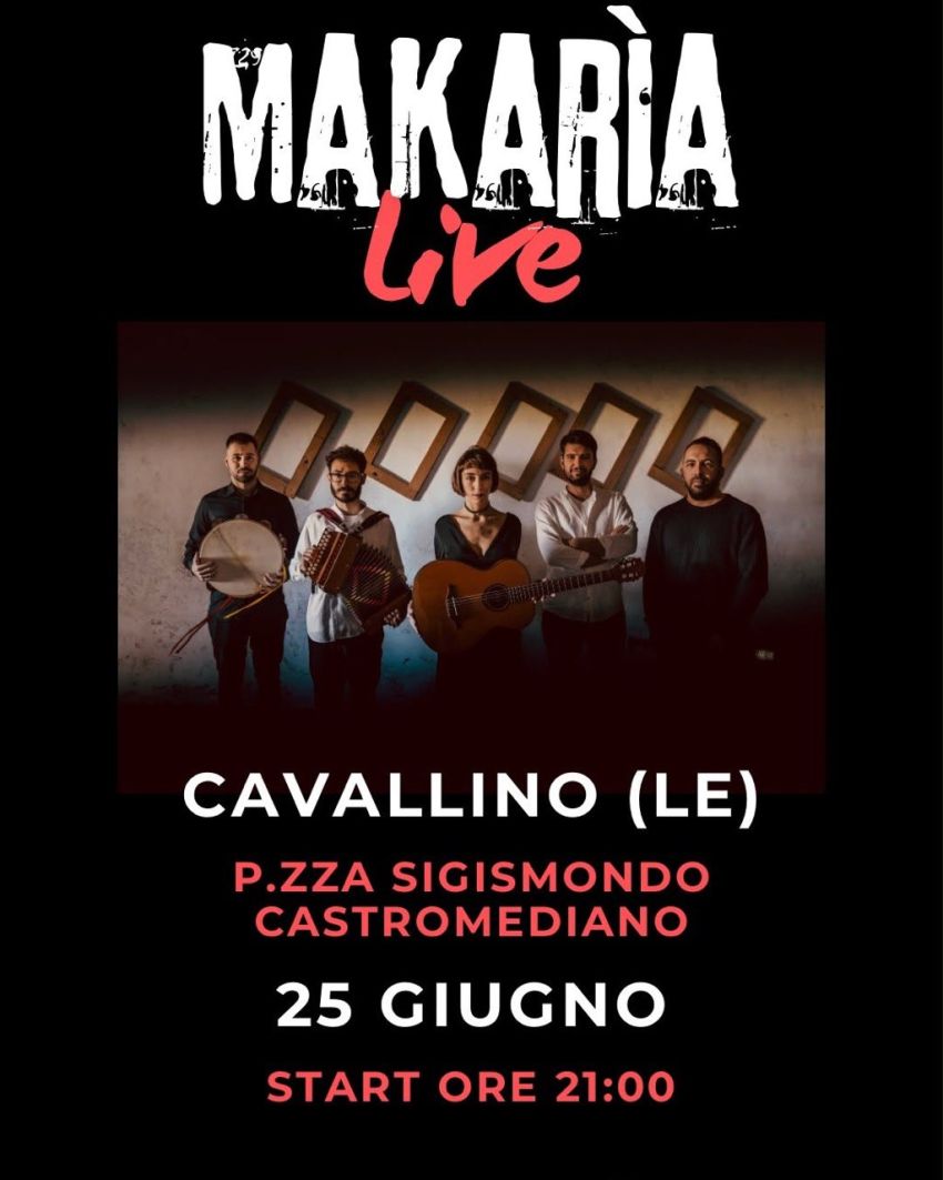 Makarìa Live - Makaria - Piazza Castromediano (Cavallino - Piazza Castromediano), Cavallino (LE) - 