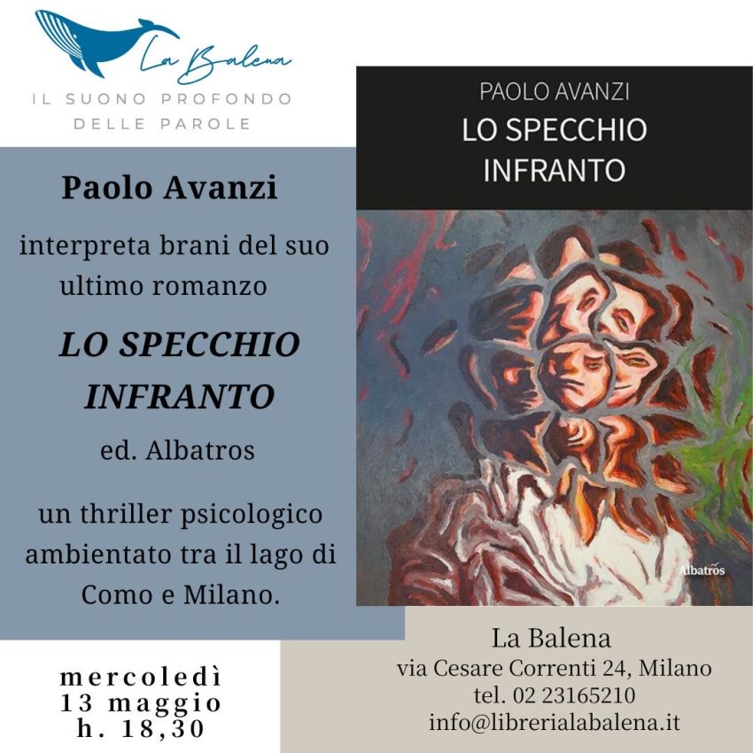 Paolo Avanzi parla del suo romanzo Lo specchio infranto alla Libreria La Balena di Milano - Via C. Correnti 24, Milano (MI) - https://www.avanzidicultura.com/single-post/paolo-avanzi-con-il-suo-romanzo-lo-specchio-infranto-alla-libreria-la-balena-di-milanoMercoledì 13 Maggio...