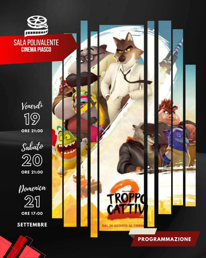 Troppo Cattivi 2 - Sala Polivalente Dott. Serra -  via Umberto I n. 145, Piasco (CN) - Troppo Cattivi 2, film diretto da Pierre Perifel e JP Sans, vede il ritorno della banda dei Troppo Cattivi, con i nostri antieroi appena usciti prigio...