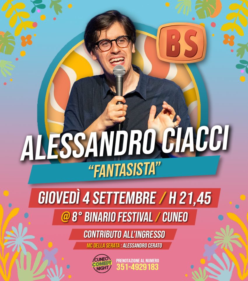 ALESSANDRO CIACCI @8° binario festival - Viale Vecchia Stazione 4 (presso Birrovia), Cuneo (CN) - Habemus Ciacci!Venite a concludere l'estate in bellezza ammirando dal vivo lui, il vincitore di LOL Talent Show, niente di meno che Alessandro Ciacci...