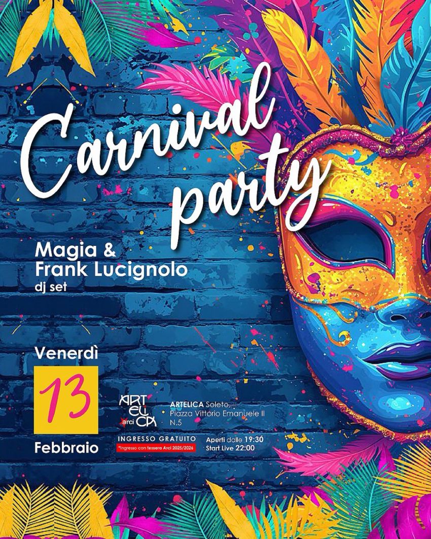 Carnival Party - Frank Lucignolo DJ - Piazza Vittorio Emanuele II 5 (Artelica), Soleto (LE) - 