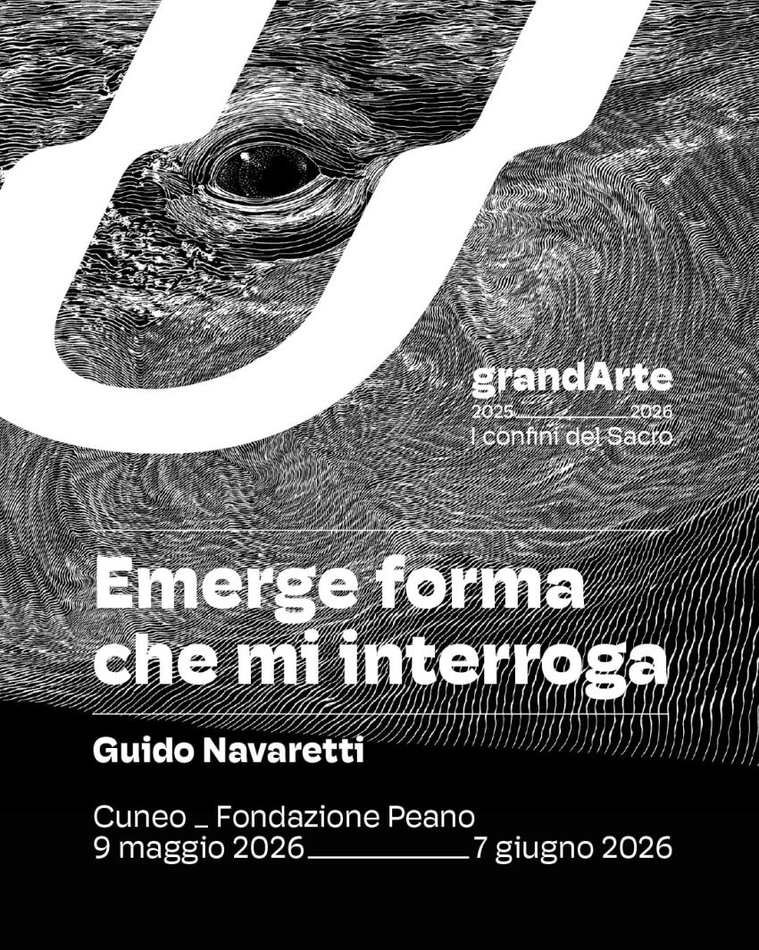 Emerge forma che mi interroga - Fondazione Peano, Corso Francia 47, Cuneo (CN) - Sedicesima mostra della rassegna “OMG – grandArte 2025-2026 – I confini del Sacro” Inaugurazione Sabato 9 maggio 2026 ore 17:00 Dal 9 maggio al 7 giug...