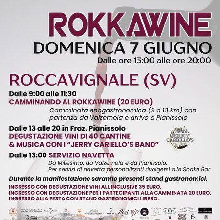 ROKKAWINE - Centro citta', Roccavignale (SV) - ROKKAWINE  
DOMENICA 7 GIUGNO  
Dalle ore 13:00 alle ore 20:00  
ROCCAVIGNALE (SV)  
Dalle 9:00 alle 11:30  
CAMMINANDO AL ROKKAWINE (20 EURO)...