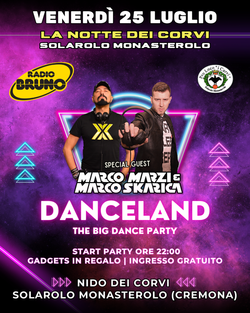 DANCELAND con Marco Marzi & Marco Skarica - Frazione Solarolo Monasterolo, Motta Baluffi (CR) - RADIO BRUNO presenta “DANCELAND” “The Big Dance Party”Venerdì 25 LuglioMusica Dance, animazione e gadgets!Special guest DJs: MARCO MARZI & MARCO SKARI...