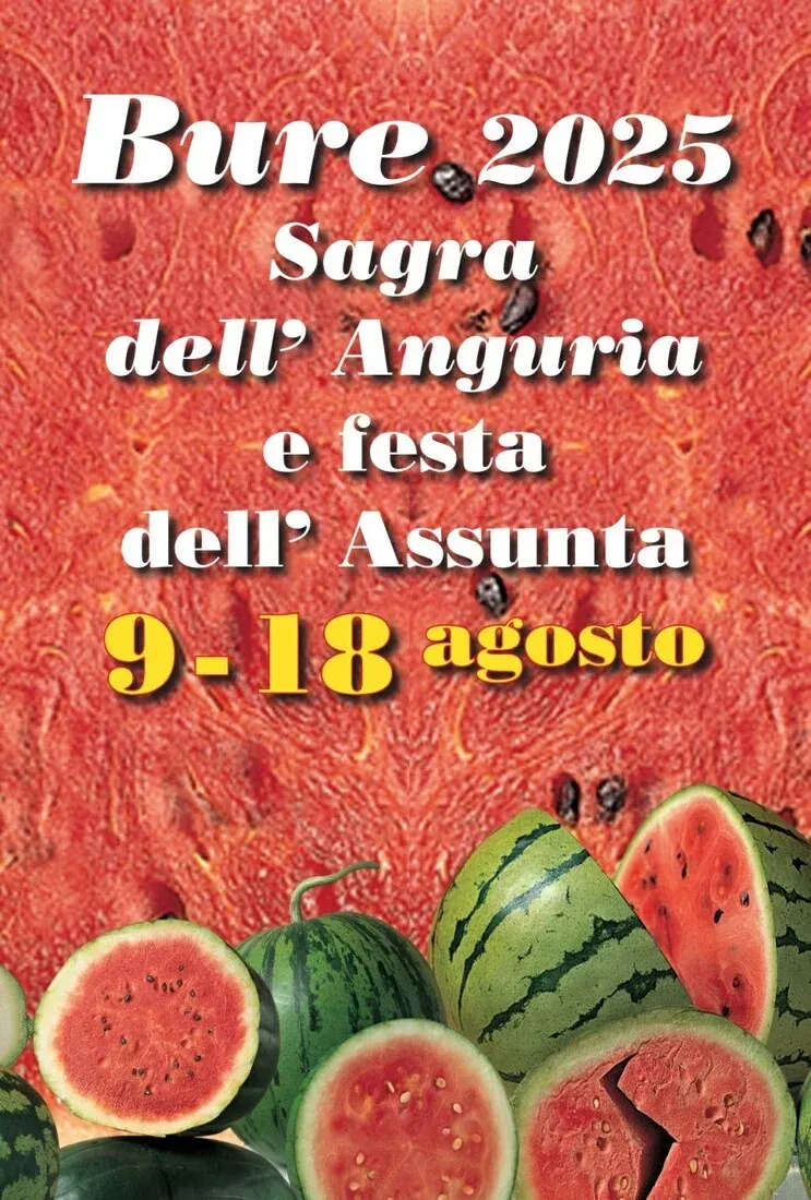 Sagra dell'Anguria e Festa dell'Assunta - Bure - Bure, San Pietro in Cariano (VR) - A Bure, frazione del comune di San Pietro in Cariano (VR), tra le colline della Valpolicella, si svolge da decenni la tradizionale Sagra dell’Anguria...
