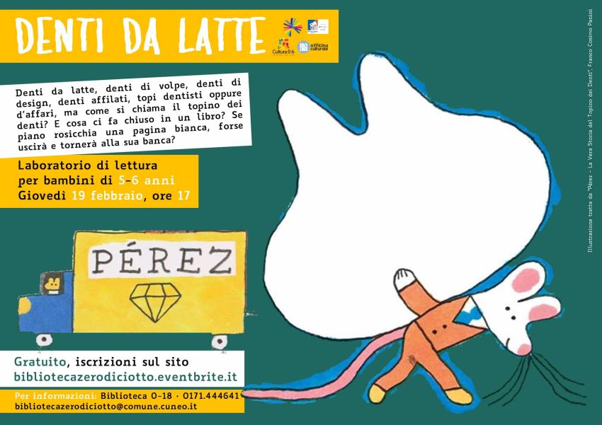 Denti da latte (5-6 anni) - Biblioteca 0-18, Cuneo (CN) - Laboratorio di lettura per bambini di 5 e 6 anni Giovedì 19 febbraio, ore 17 > Biblioteca 0-18 di Cuneo (via Santa Croce 6) Denti da latte, denti di v...