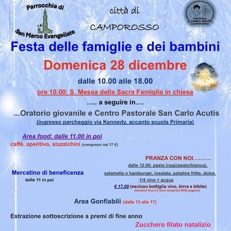 Festa delle famiglie e dei bambini - Centro citta', Camporosso (IM) - Festa delle famiglie e dei bambini  
Domenica 28 dicembre  
dalle 10.00 alle 18.00  
ore 10.00: S. Messa della Sacra Famiglia in chiesa  
….. a se...