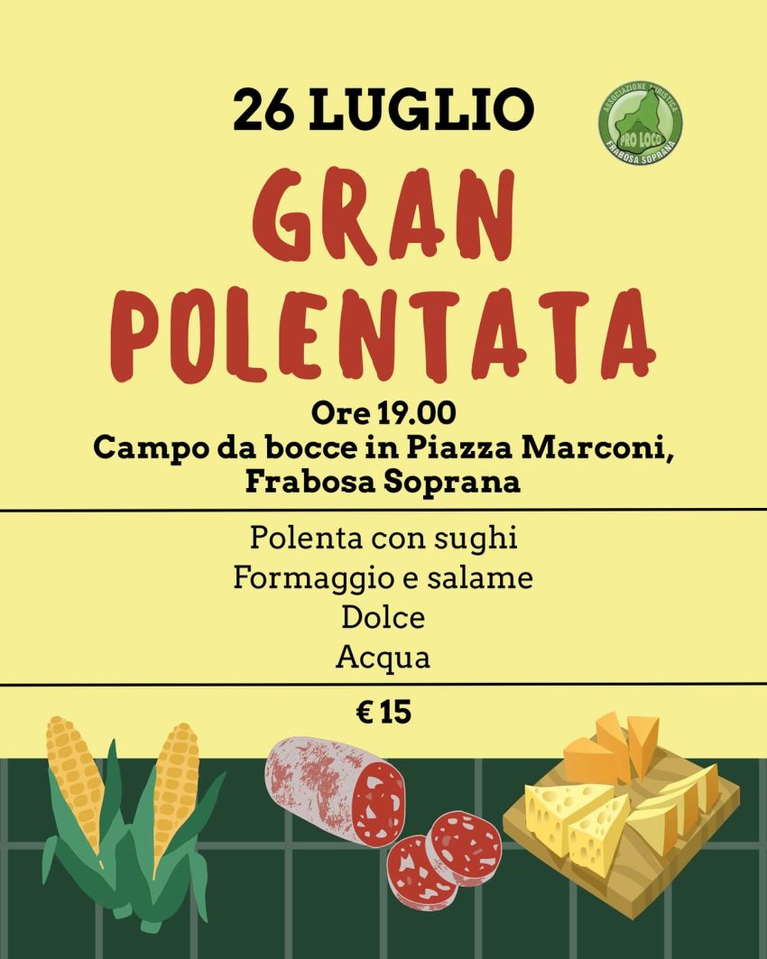 Gran Polentata - Piazza Marconi (dal campo da bocce), Frabosa Soprana (CN) - Il 26 luglio vi aspettiamo per la Gran Polentata Estiva!🍷Appuntamento ore 19.00 dal Campo da bocce in Piazza Marconi per degustare un piatto di polen...