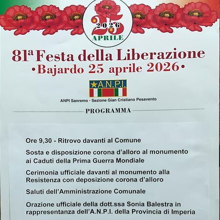 Festa della Liberazione - davanti al Comune, Bajardo (IM) - 81ª Festa della Liberazione  
Bajardo 25 aprile 2026  
A.N.P.I.  
ANPI Sanremo - Sezione Gian Cristiano Pesavento  
PROGRAMMA  
Ore 9,30 - Ritrov...