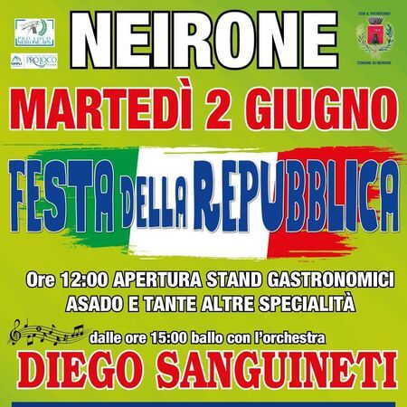 FESTA della REPUBBLICA - AREA FESTE, Neirone (GE) - NEIRONE  
MARTEDÌ 2 GIUGNO  
FESTA della REPUBBLICA 
Ore 12:00 APERTURA STAND GASTRONOMICI  
ASADO E TANTE ALTRE SPECIALITÀ  
dalle ore 15:00 bal...