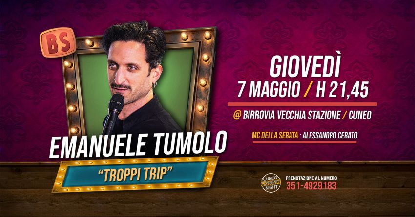 Emanuele Tumolo - Giovedì 7 maggio @Birrovia / Cuneo Comedy Night - Birrovia, Cuneo (CN) - Non prendete impegni giovedì 7 maggio perchè dovrete venire a vedere dal vivo Emanuele Tumolo che torna a Cuneo con il suo spettacolo Troppi Trip!Dove...