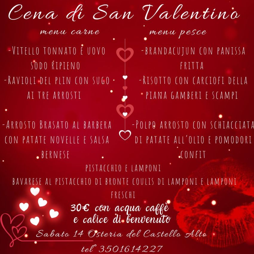 San Valentino Dinner's - Via Castello 2, Alto (CN) - San Valentino si festeggia con il cuore… e con il gusto
Vi aspettiamo all'Osteria del Castello na cena speciale , tra sapori raffinati e un’atmosfera...
