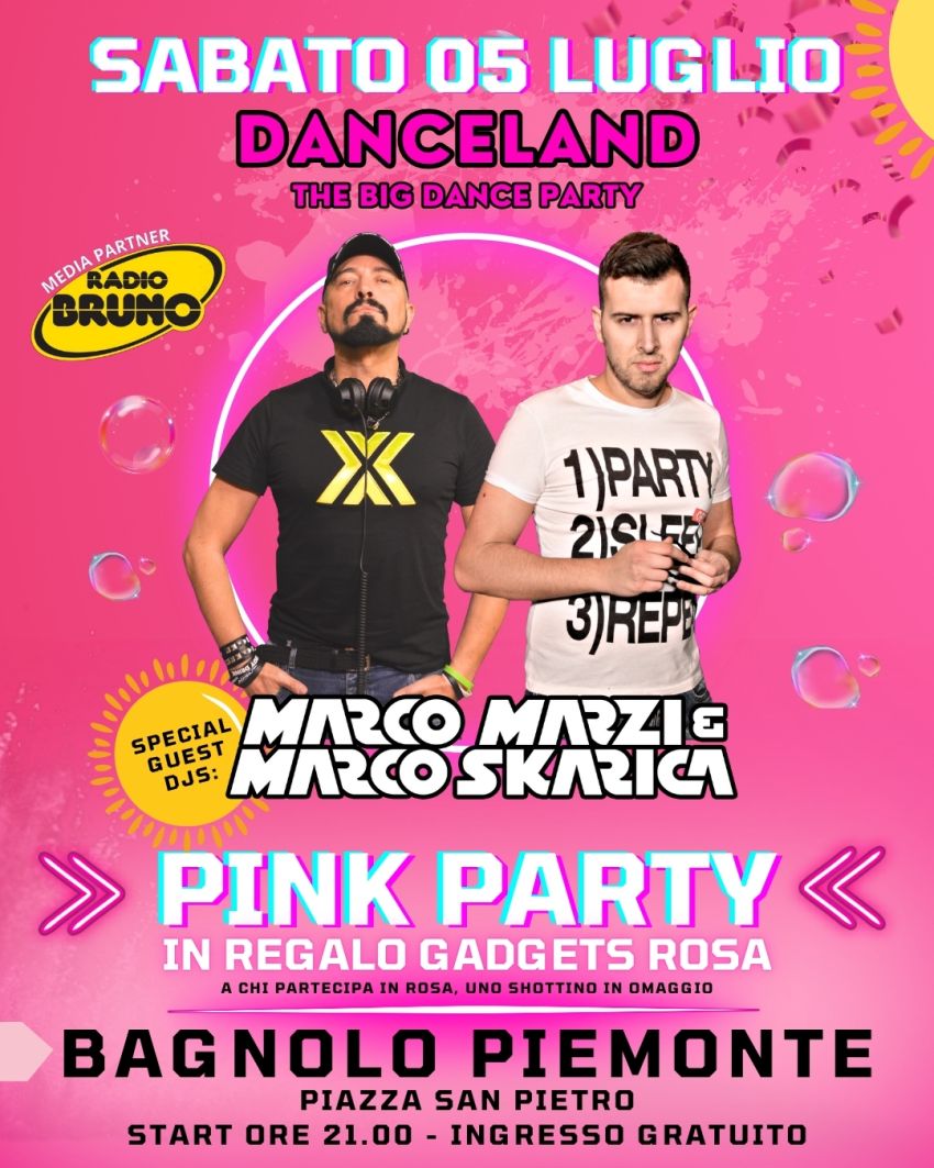PINK PARTY con Marco Marzi & Marco Skarica - Piazza San Pietro, Bagnolo Piemonte (CN) - SABATO 05 LUGLIO – BAGNOLO PIEMONTE (CN)🦩 PINK PARTY 🦩✨DANCELAND - THE BIG DANCE PARTY ✨🔥 ALL THE HITS: DANCE - TECHNO - HOUSE - TRAP 🔥SPECIAL G...