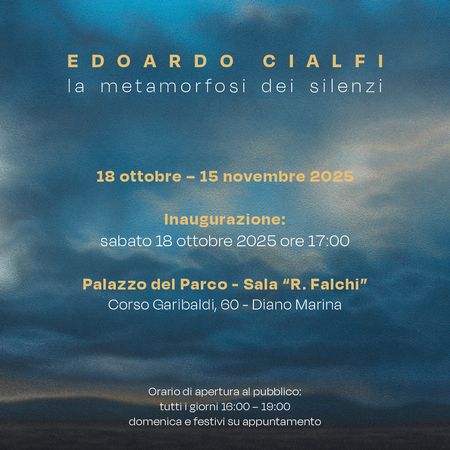 Mostra di Edoardo  Cialfi - Palazzo del Parco - Sala Mostre e Convegni R. Falchi, Diano Marina (IM) - La Civiero Art Gallery, in collaborazione con l’Assessorato alla Cultura del Comune di Diano Marina, presenta, dal 18 ottobre al 15 novembre 2025 nell...
