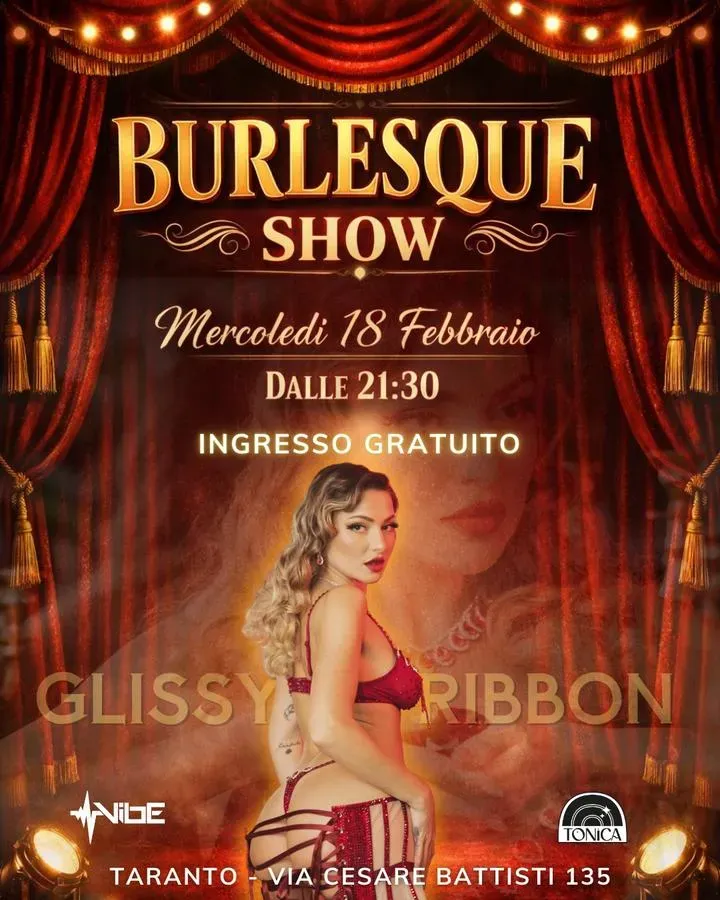 Burlesque Show - Glissy Ribbon - Via Cesare Battisti 135 (Vibe), Taranto (TA) - 