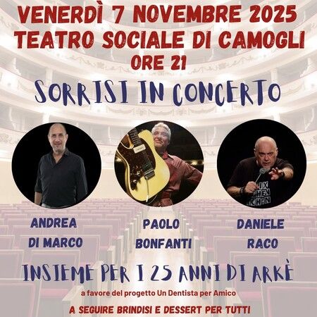 Sorrisi in concerto - Teatro Sociale, Camogli (GE) - 🎉 Arkè compie 25 anni! 🎉 Venerdì 7 novembre 2025 alle ore 21, al Teatro Sociale Camogli, festeggiamo insieme un traguardo importante con una serata...