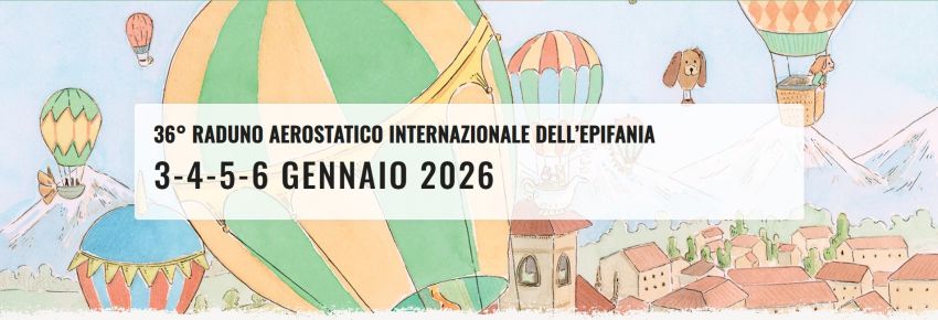 36° Raduno Aerostatico Internazionale dell’Epifania - Mongolfiere a Mondovì - Zona dei decolli: corso Inghilterra, Mondovì (CN) - Il programma

36° Raduno Aerostatico Internazionale dell’Epifania
Mondovì (CN)3-4-5-6 gennaio 2026Zona dei decolli: corso InghilterraIngresso gratuito...