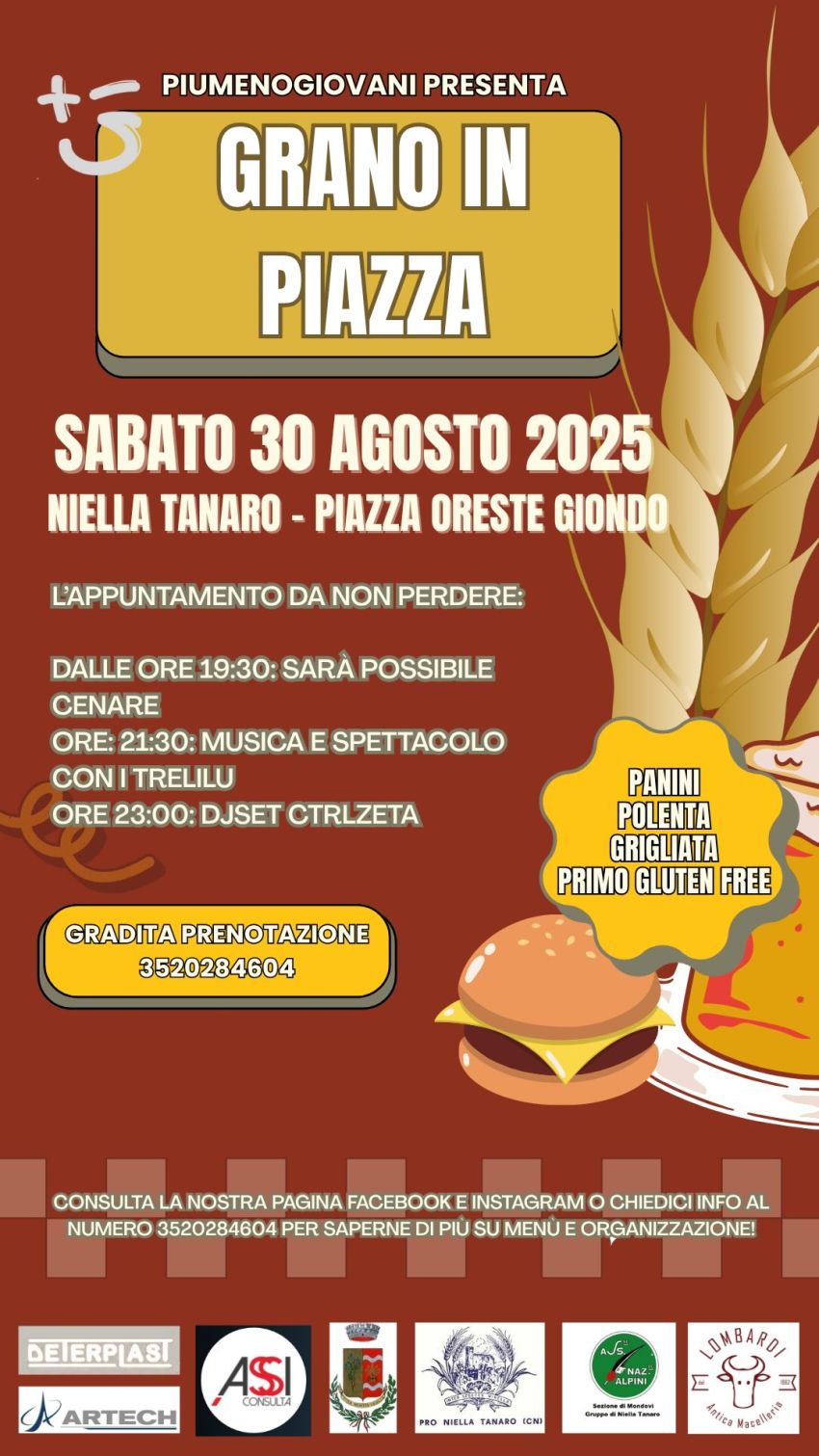 GRANO IN PIAZZA - Piazza Oreste Giondo, Niella Tanaro (CN) - 🗓️SABATO 30 AGOSTO 2025📍NIELLA TANARO-PIAZZA ORESTE GIONDOPiùmenogiovani presenta GRANO IN PIAZZA.Vi aspettiamo dalle ore 19:00 per cenare insieme a...