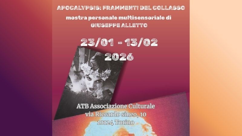 Apocalypsis: frammenti del collasso - ATB Associazione Culturale, Via Riccardo Sineo, 10, Torino (TO) - Mostra personale multisensoriale di Giuseppe Alletto, che si inserisce nel più ampio programma della Schola Rinumanista, il movimento artistico-letter...