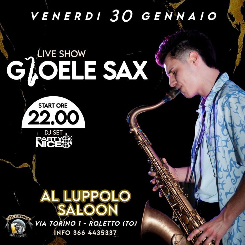 LIVE SHOW con GIOELE SAX + DJ SET PARTY NICE - Via Torino 1 (Al Luppolo Saloon), Roletto (TO) - 🎷 VENERDÌ 30 GENNAIO 🎷🔥 LIVE SHOW con GIOELE SAX 🔥Una notte di musica, groove ed energia ti aspetta 💥Sax live + DJ SET PARTY NICE🕺💃📍 Al Luppol...