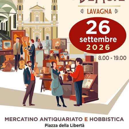 MERCATINO ANTIQUARIATO E HOBBISTICA - Piazza della Libertà, Lavagna (GE) - ANTIQUE E DEMOAE  
LAVAGNA  
26 settembre 2026  
8.00 - 19.00  
MERCATINO ANTIQUARIATO E HOBBISTICA  
Piazza della Libertà  
Ogni quarto sabato...