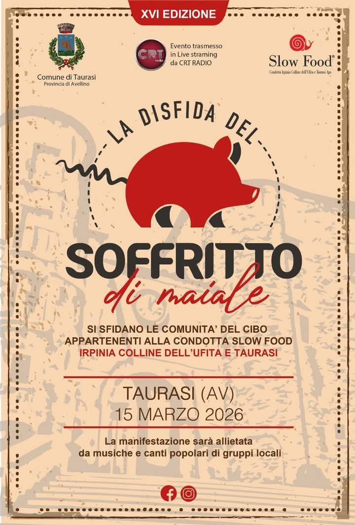 XVI Disfida del Soffritto di Maiale - CENTRO, Taurasi (AV) -  

Nel cuore del centro storico e nello splendido Castello Marchionale di Taurasi, torna un evento unico nel suo genere promosso da Slow Food 
Le comu...