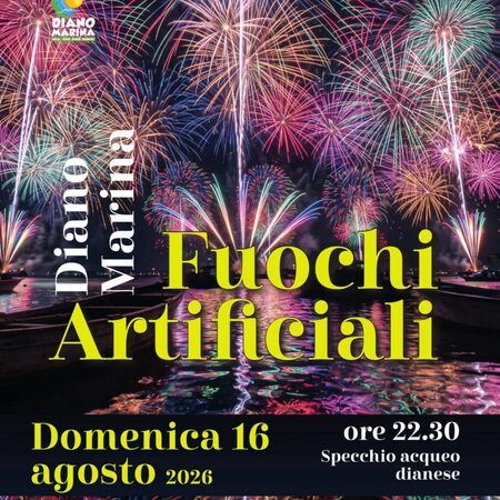 Fuochi artificiali - Centro citta', Diano Marina (IM) - Fuochi artificiali
Spettacolo pirotecnico nello specchio acqueo dianese alle 22.30.
