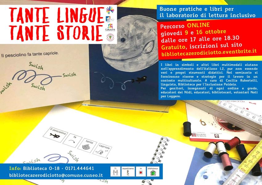 Tante lingue, tante storie • Percorso formativo ONLINE per ADULTI) - Online, Cuneo (CN) - Percorso formativo online articolato in due appuntamenti Buone pratiche e libri per il laboratorio di lettura inclusivo A cura di Cecilia Rubertelli,...