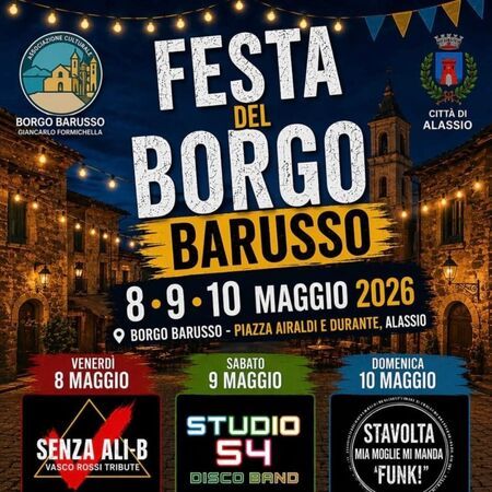 Festa del Borgo Barusso - Borgo Barusso - Piazza Airaldi e Durante, Alassio (SV) - Festa del Borgo Barusso. 
Panini, patatine, birra e tanto altro!
Dalle ore 20.00 dj Set, musica dal vivo dalle ore 22.00.
Venerdì 8 maggio Tributo...