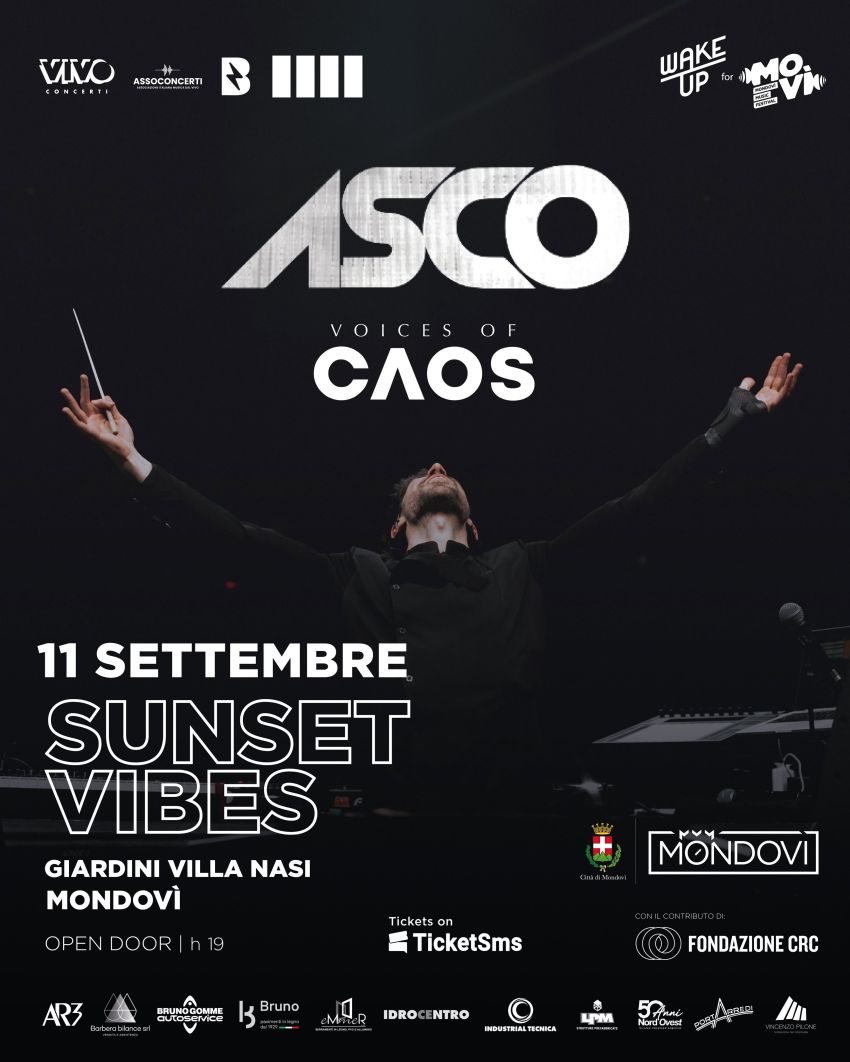 VOICES OF CAOS - Mondovì, Mondovì (CN) - Venerdì 11 settembre, ai Giardini di Villa Nasi, ASCO arriva a Mondovì con Voices of Caos. Dai grandi palchi internazionali, dall’Ultra Music Festival...