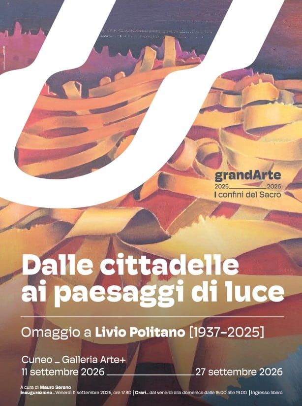 Dalle cittadelle ai paesaggi di luce - Galleria Arte+  (Cuneo, via Chiusa Pesio 8), Cuneo (CN) - Nell’ambito della rassegna “OMG – grandArte 2025-2026 – I confini del Sacro”, presso la Galleria Arte+ a Cuneo (via Chiusa Pesio, 8) è allestita, dall...