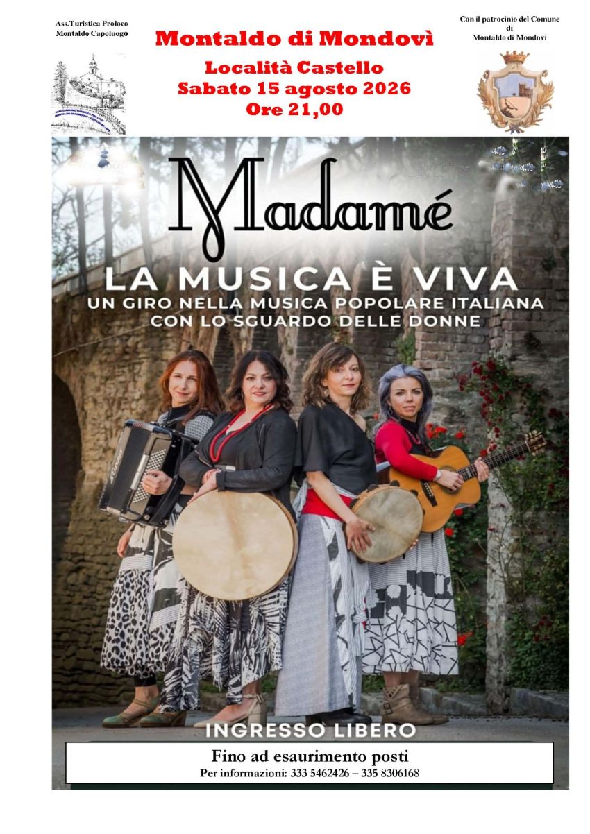 LA MUSICA È VIVA - Montaldo di Mondovì, Montaldo di Mondovì (CN) - Sabato 15 agosto 2026, alle ore 21.00, in Montaldo di Mondovì – Località Castello il gruppo di musica popolare Madamé con il patrocinio del Comune di...